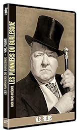 Les Pionniers Du Burlesque : W.C. Fields