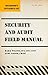 Microsoft Dynamics GP Security and Audit Field Manual: Dynamics GP 2016 by Mark Polino, Andy Snook