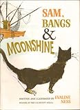Sam, Bangs & Moonshine - Sam Is a Fisherman’s Daughter Who Dreams Rich & Lovely Dreams, Moonshine, Her Father Says - But When Her Tall Stories Bring Disaster, Sam Learns to Distinguish Between Moonshine & Reality - 1988 Edition