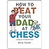 How to Beat Your Dad at Chess (Gambit Chess)
