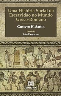 Livro Uma História Social da Escravidão no Mundo Greco-Romano
