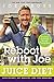 The Reboot with Joe Juice Diet: Lose Weight, Get Healthy and Feel Amazing primary