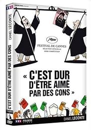 C'est Dur D'être Aimé Par Des Cons