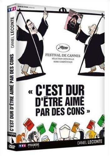 C'est Dur D'être Aimé Par Des Cons