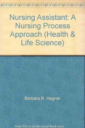 Nursing Assistant: A Nursing Process Approach (Health &amp; Life Science)