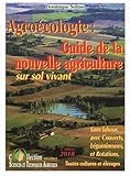 Guide de la nouvelle agriculture sur sol vivant : l'agriculture de conservation by 