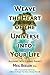 Weave the Heart of the Universe into Your Life: Aligning with Cosmic Energy by Meg Beeler MA, Carl Greer