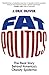 Fat Politics: The Real Story behind America's Obesity Epidemic