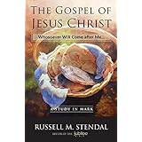 The Gospel of Jesus Christ: Whosoever Will Come after Me?