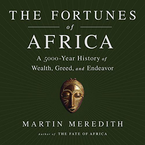 [D.O.W.N.L.O.A.D] The Fortunes of Africa: A 5000-Year History of Wealth, Greed, and Endeavor P.D.F