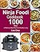 Ninja Foodi Cookbook: 1000 Days of Delicious Meal Plan for a Healthy Living