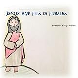 Jesus And His 13 Homies by Jessica Zuniga-Gomez