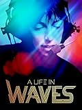A Life in Waves