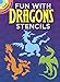 Fun With Dragons Stencils (Dover Stencils) by Paul E. Kennedy