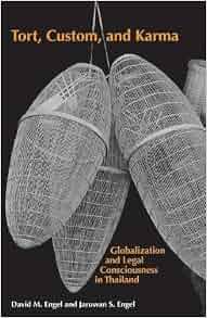 Tort Custom And Karma Globalization And Legal Consciousness In Thailand The Cultural Lives