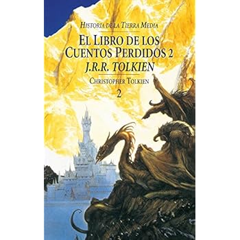 El Libro de los Cuentos Perdidos, 2. Historia de la Tierra Media, II (Libros Historia de la Tierra Media) El Libro de los Cuentos Perdidos, 2. Historia de la Tierra Media, II (Libros Historia de la Tierra Media)