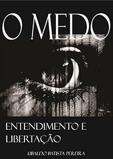 Livro O Medo Entendimento e Libertação