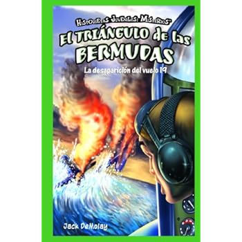 El Triangulo de las Bermudas: La desaparicion del vuelo 19 / The Bermuda Triangle: The Disappearance of Flight 19 (Historietas Juveniles: Misterios / Jr. Graphic Mysteries) El Triangulo de las Bermudas: La desaparicion del vuelo 19 / The Bermuda Triangle: The Disappearance of Flight 19 (Historietas Juveniles: Misterios / Jr. Graphic Mysteries)