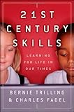 21st Century Skills: Learning for Life in Our Times, Bernie Trilling, Charles Fadel, 0470475382