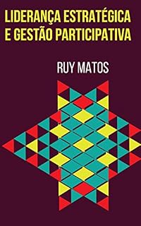 Livro LIDERANÇA ESTRATÉGICA E GESTÃO PARTICIPATIVA