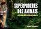 Livro Superpoderes dos Animais: exemplos de Zoomacrossomas