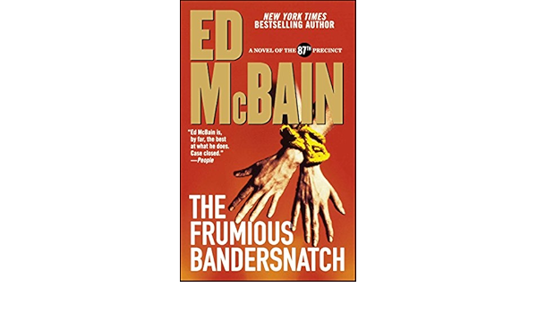 Amazon Com The Frumious Bandersnatch 87th Precinct Mysteries Book 53 Ebook Mcbain Ed Books