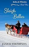 Sleigh Belles (Belles and Whistles Book 3)