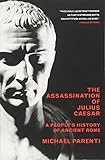 The Assassination Of Julius Caesar: A People's History Of Ancient Rome (New Press People's History) by Michael Parenti