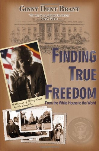 Finding True Freedom, From the White House to t... 1936143100 Book Cover