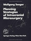 Planning Strategies of Intracranial Microsurgery, Seeger, W., 3211819169