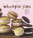 Whoopie Pies : Dozens of Mix 'em, Match 'em, Eat 'em Up Recipes