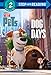 Dog Days (The Secret Life of Pets) (Step into Reading)