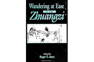 Wandering at Ease in the Zhuangzi (S U N Y Series in Chinese Philosophy and Culture) (Suny Chinese Philosophy and Culture)