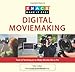 Knack Digital Moviemaking: Tools & Techniques to Make Movies like a Pro (Knack: Make It easy) by