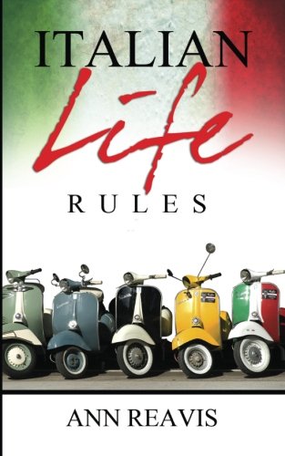 Italian Life Rules by Ann Reavis