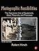 Photographic Possibilities: The Expressive Use of Equipment, Ideas, Materials, and Processes (Alternative Process Photography)