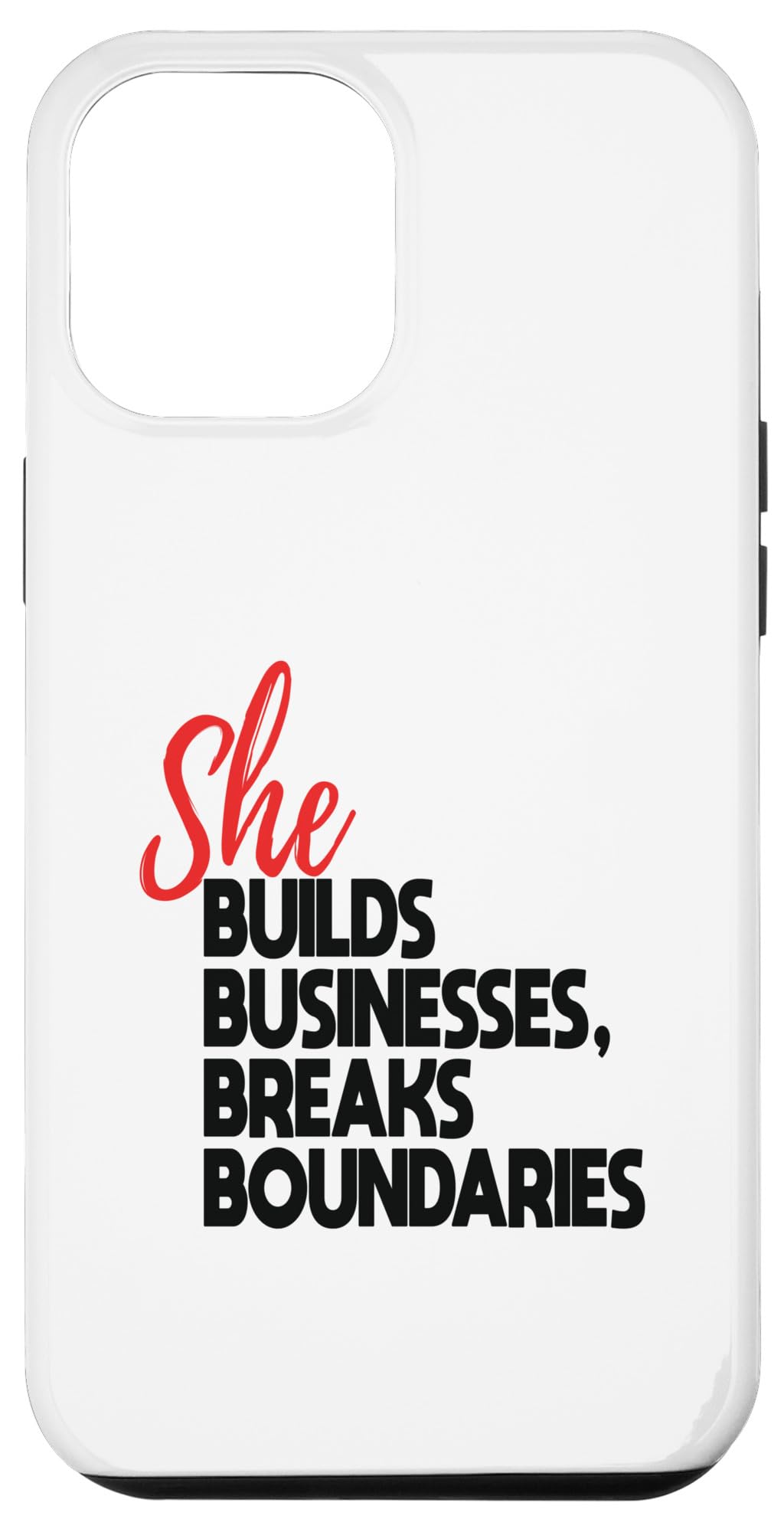 iPhone 15 Plus She Builds Businesses Breaks Boundaries Women Entrepreneur Case