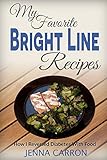 My Favorite Bright Line Recipes: How I Reversed Diabetes With Food