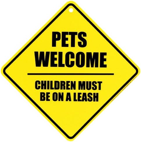 Pets Welcome, Children must be on a Leash Xing caution Crossing Sign pets Gift