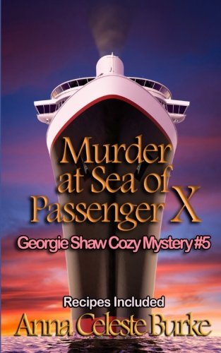 Murder at Sea of Passenger X, Georgie Shaw Cozy Mystery #5 (Georgie Shaw Cozy Mystery Series) (Volume 5)