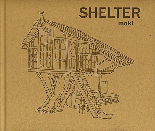Shelter: Moki Hardcover – August 1, 2016