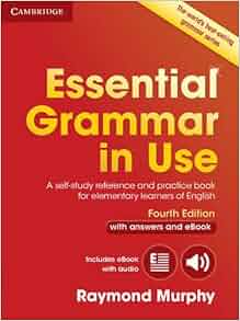 Essential Grammar In Use With Answers And Interactive Ebook A Self Study Reference And Practice Book For Elementary Learners Of English