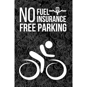 No fuel no insurance free parking: Log Rides Record your Rides and Performances Track Notebook For Cyclists & Cycling…
