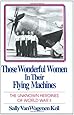 Those Wonderful Women in Their Flying Machines: The Unknown Heroines of World War Two