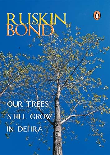 Our Trees Still Grow in Dehra