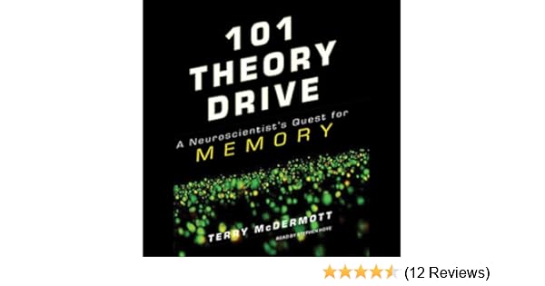 Amazoncom 101 Theory Drive A Neuroscientists Quest For - 