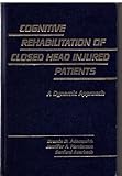 Hardcover Cognitive Rehabilitation of Closed Head Injured Patients: A Dynamic Approach Book