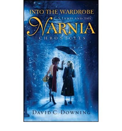 Into the Wardrobe: C. S. Lewis and the Narnia Chronicles