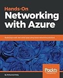 Hands-On Networking with Azure: Build large-scale, real-world apps using Azure networking solutions