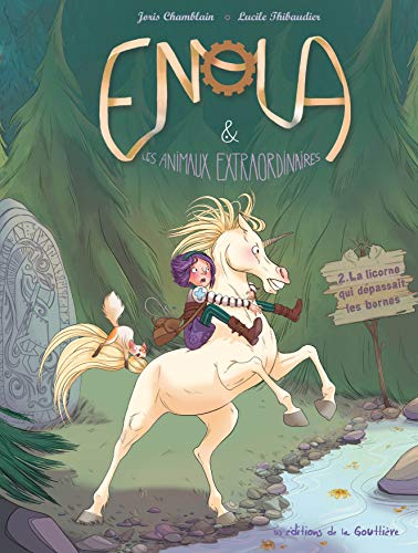 ENOLA ET LES ANIMAUX EXTRAORDINAIRES T2 - LA LICORNE QUI DEPASSAIT LES BORNES (ENOLA (2)) (French Edition) by Joris CHAMBLAIN, Lucile THIBAUDIER